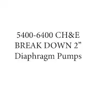 CH&E 5400-6400 repair parts for pump maintenance and servicing