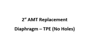 2″ AMT Replacement Diaphragm - TPE (No Holes)