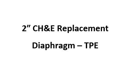 2 Inch CH&E Replacement Diaphragm - TPE