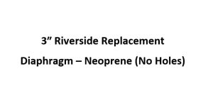 3″ Riverside Replacement Diaphragm - Neoprene (No Holes)