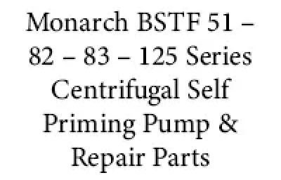 Monarch BSTF 51 – 82 – 83 – 125 Series Centrifugal Self Priming Pump